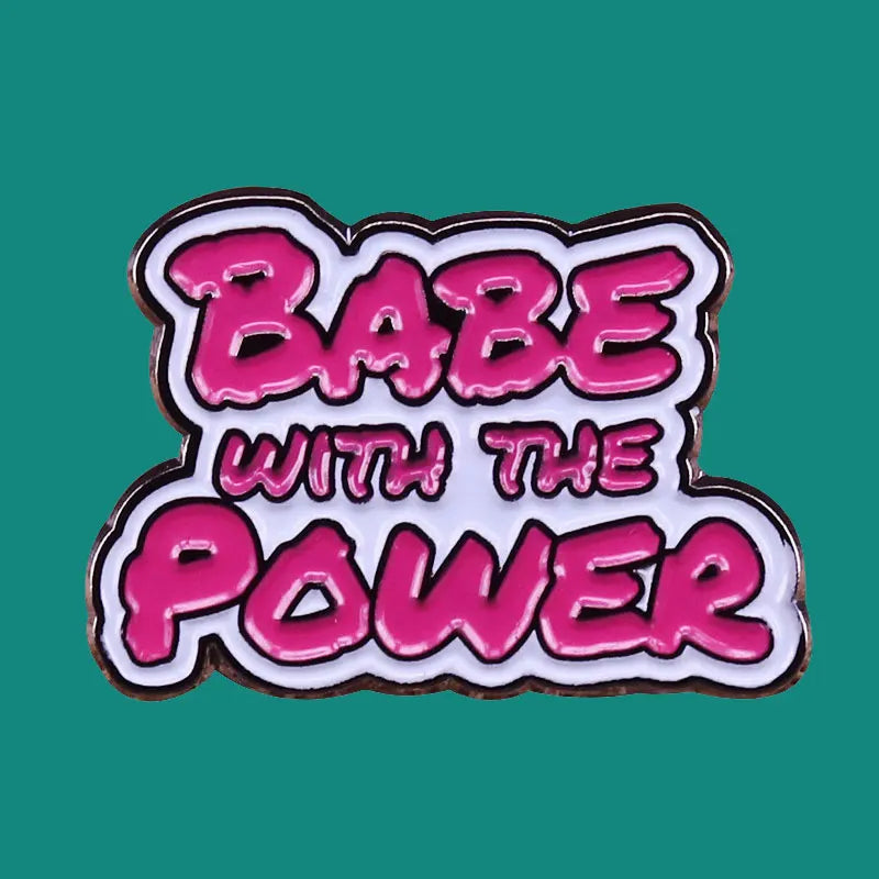 Babe With The Power Enamel Lapel Pins Brooch