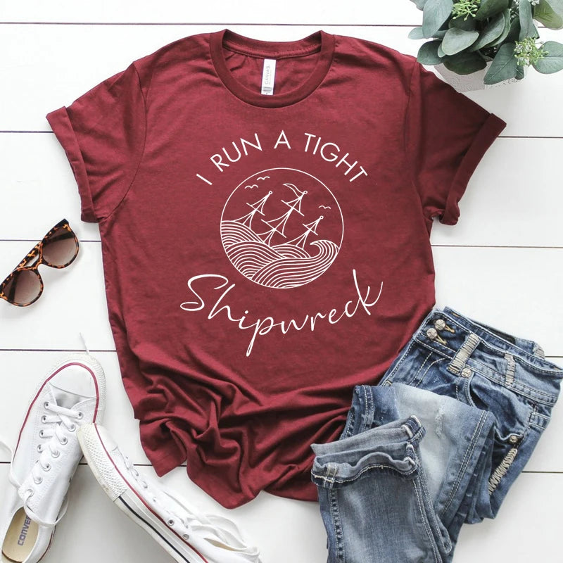 I Run A Tight Shipwreck T-Shirt