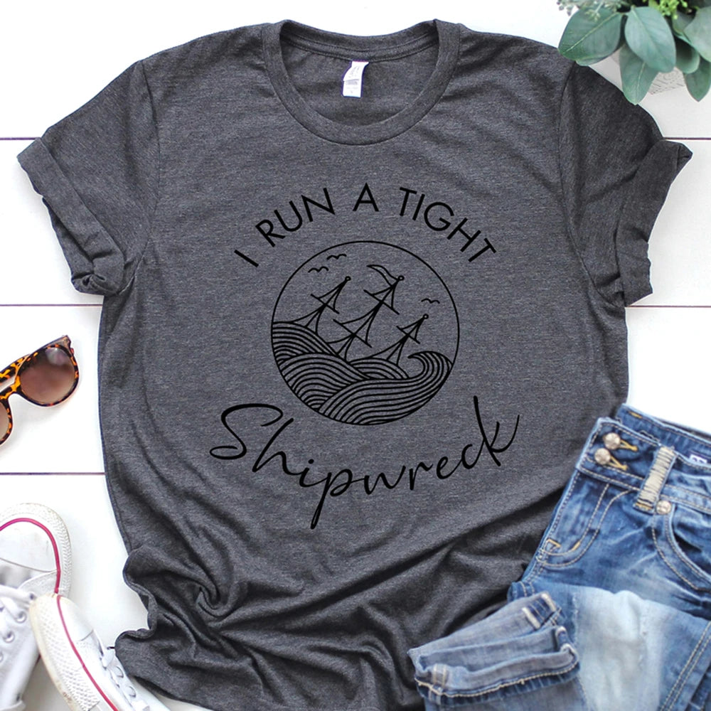 I Run A Tight Shipwreck T-Shirt