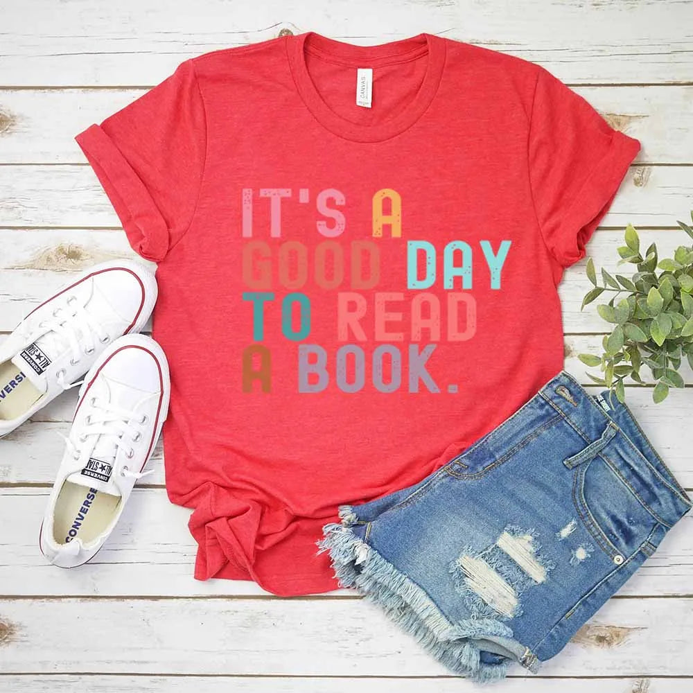 It’s A Good Day To Read A Book T-Shirt Book Lover Teacher Bookish Tops