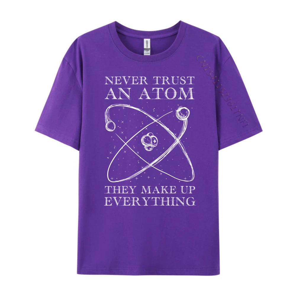 Never Trust An Atom They Make Up Everything Men's T-Shirts