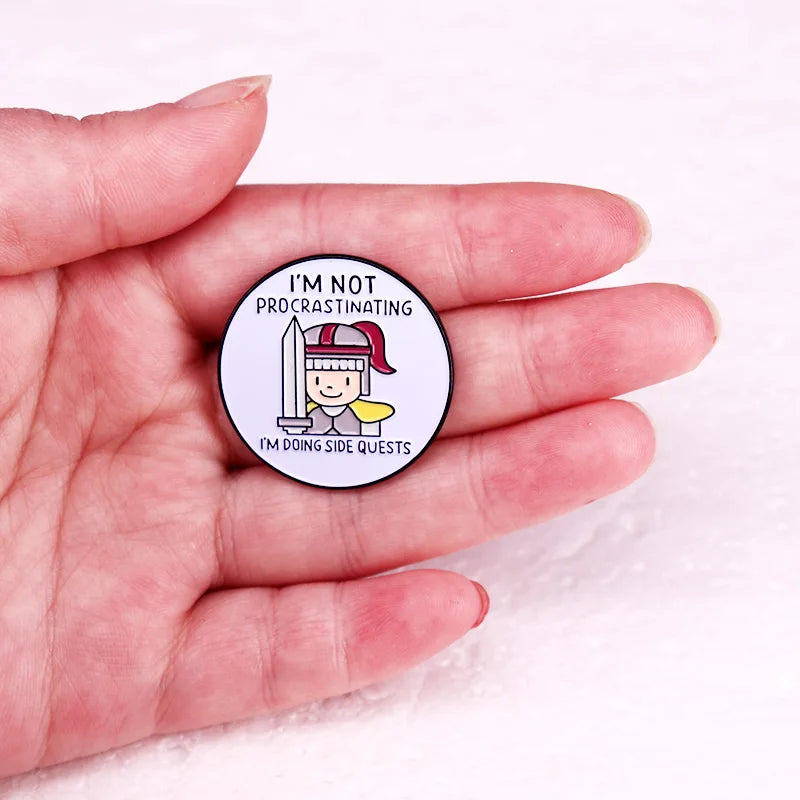 I'm Not Procrastinating I'm Doing Side Quests Badge Enamel Pin