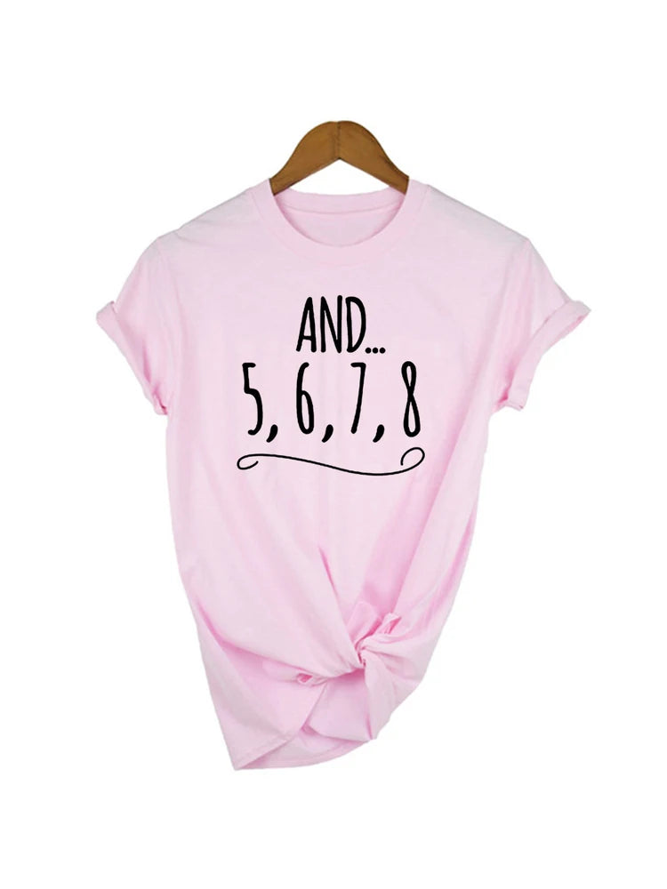 And 5 6 7 8 Dancer T-shirt