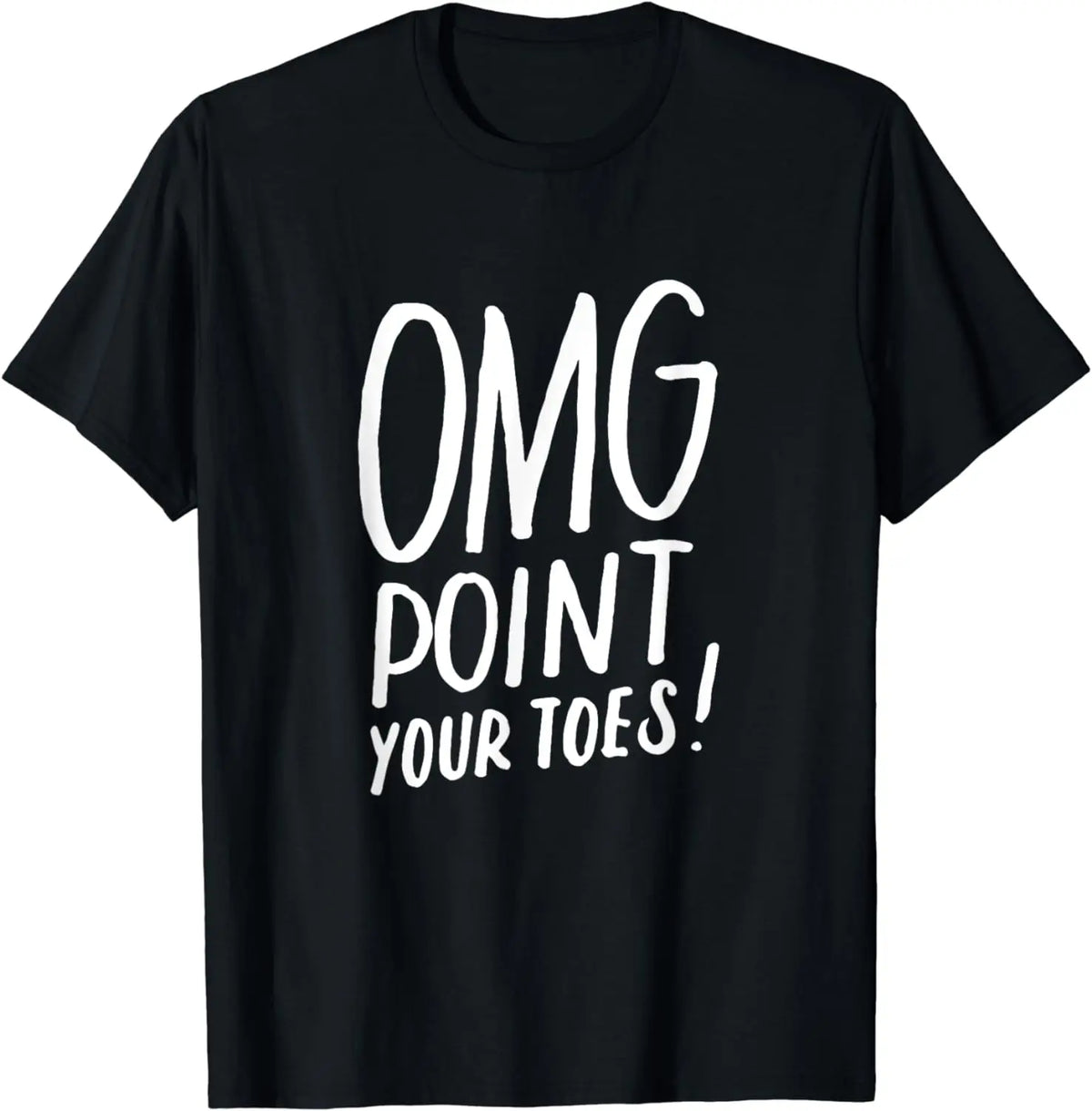 OMG Point Your Toes Dancing T-Shirt Gift for Dance Teachers