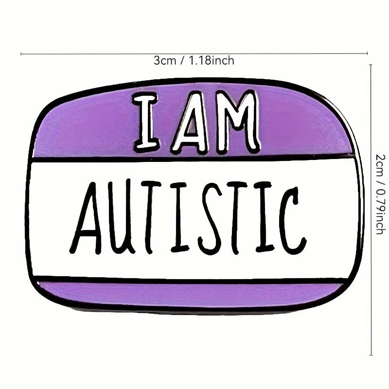 I Am Autistic Awareness Brooch Invisible Disability Badge