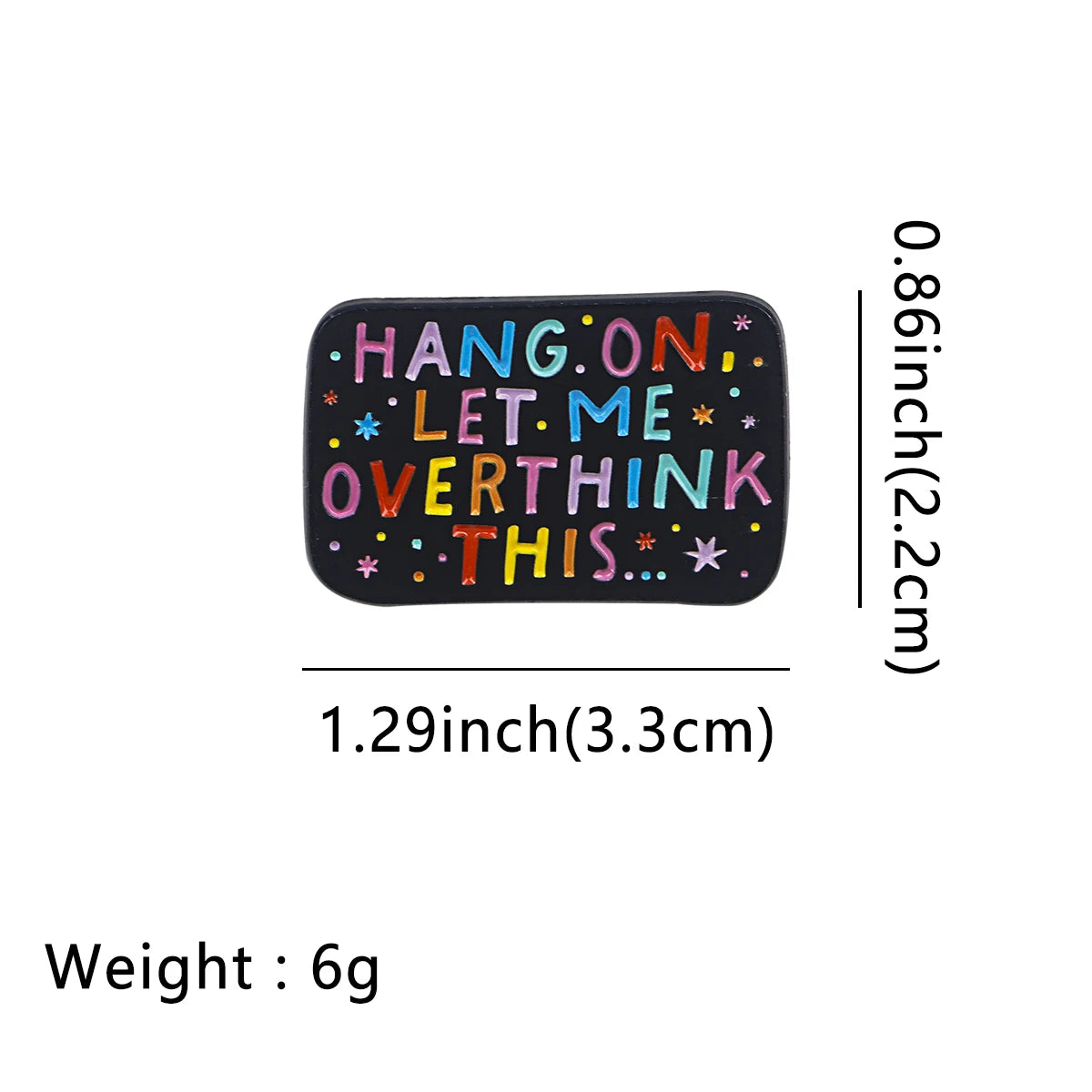 Hang On Let Me Overthink This Rainbow Enamel Pin