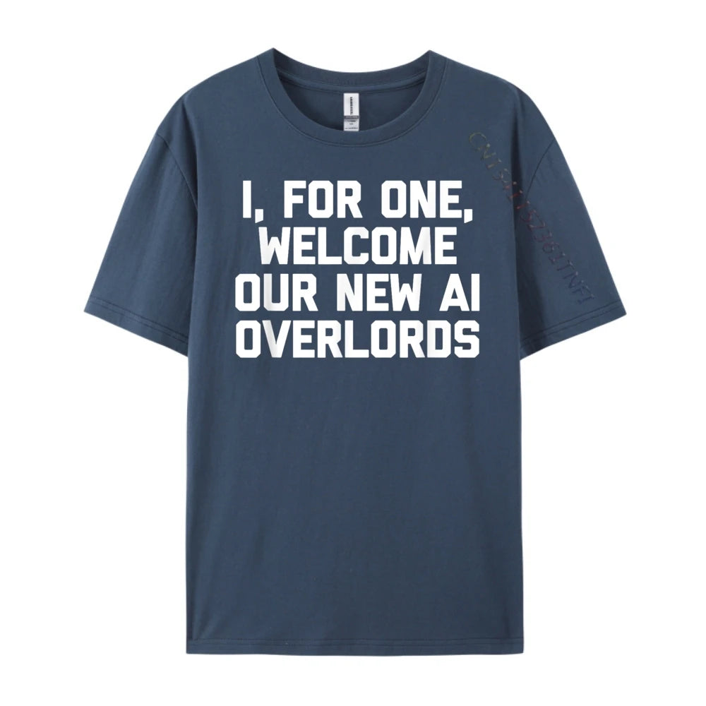I For One Welcome Our New Ai Overlords Men's T-Shirt