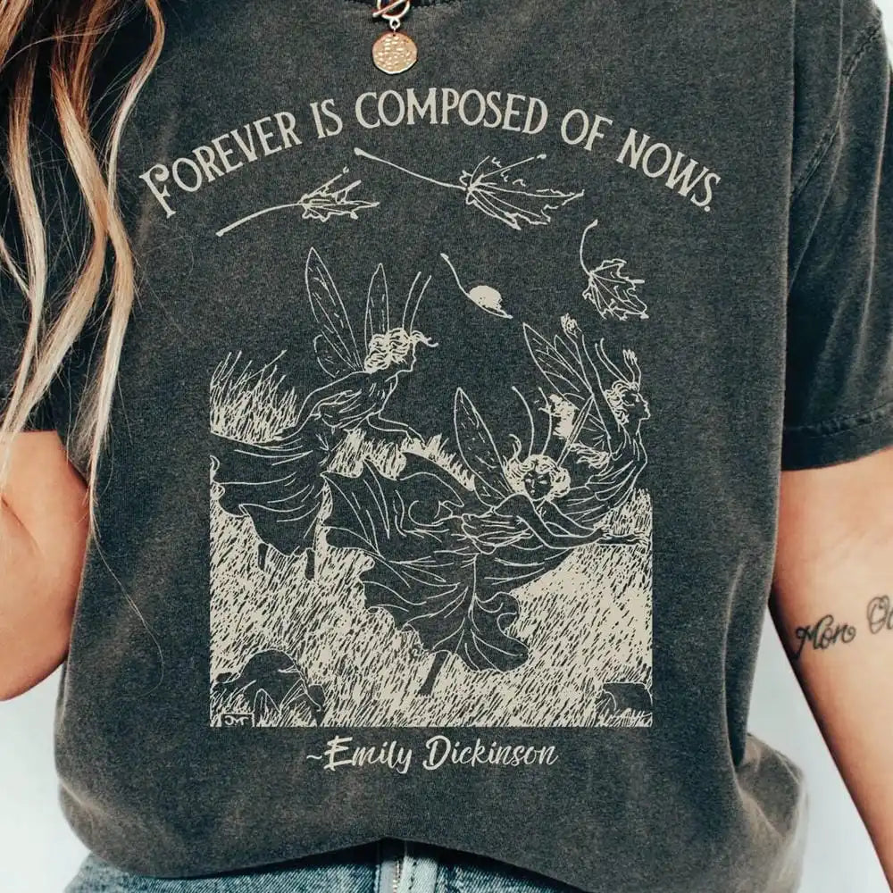 Forever is Composed of Nows Emily Dickinson T-Shirt Book Lovers Literature Tee