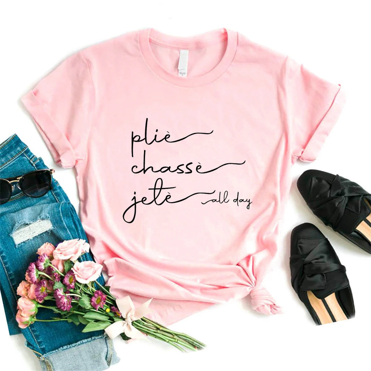 Plie Chasse Jete All Day Ballet Dancer T-Shirt Ballerina Dance Coach Gift