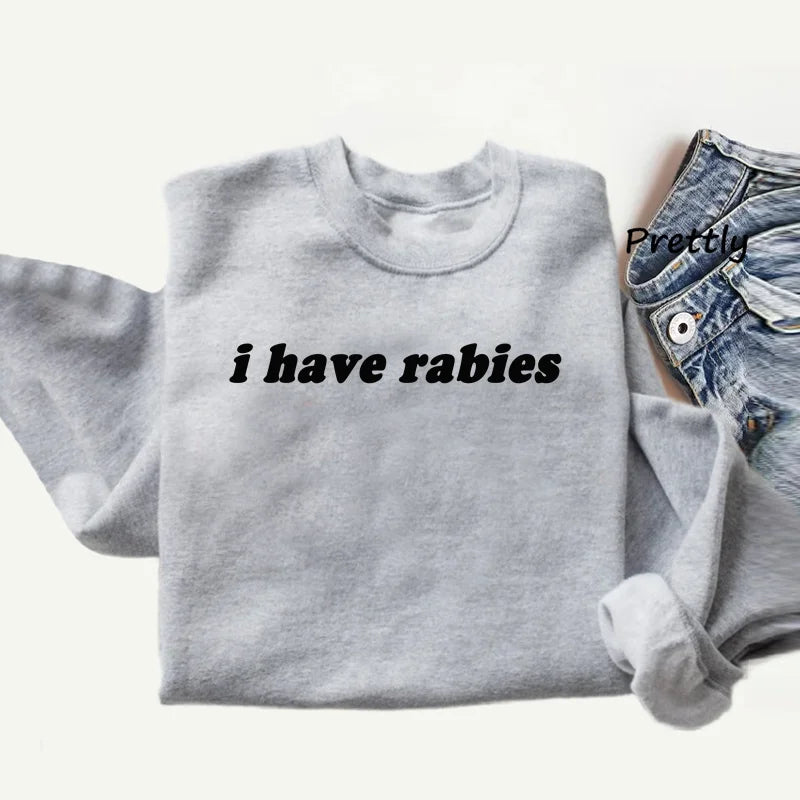 I Have Rabies Sweatshirt Antisocial Sweater Jumper