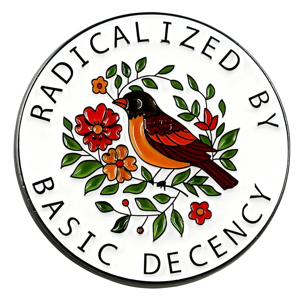 Radicalized By Basic Decency Enamel Pin