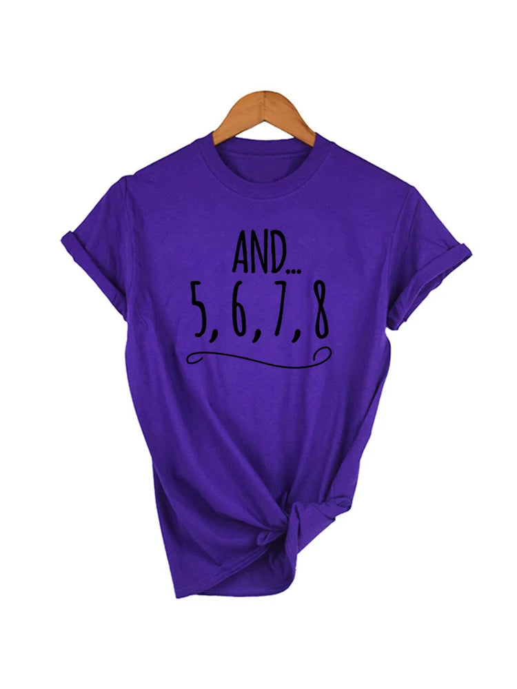 And 5 6 7 8 Dancer T-shirt