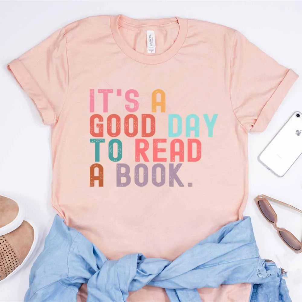 It’s A Good Day To Read A Book T-Shirt Book Lover Teacher Bookish Tops