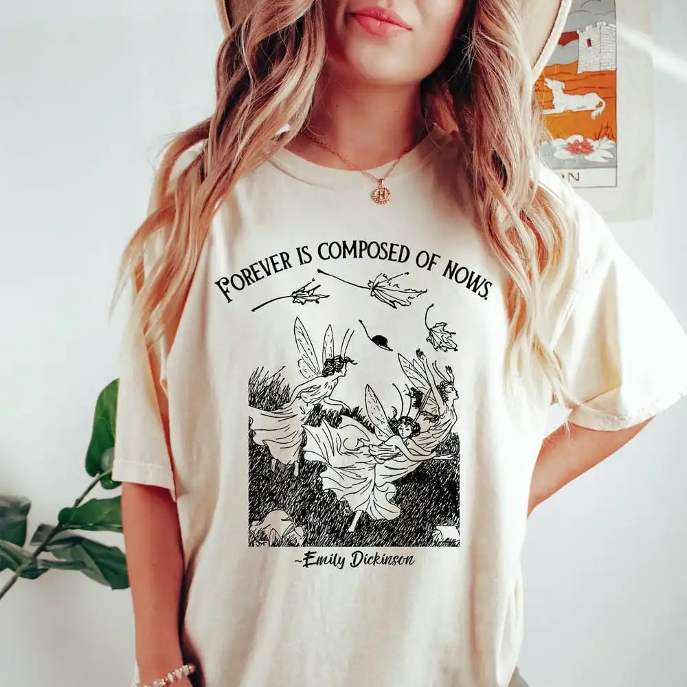 Forever is Composed of Nows Emily Dickinson T-Shirt Book Lovers Literature Tee