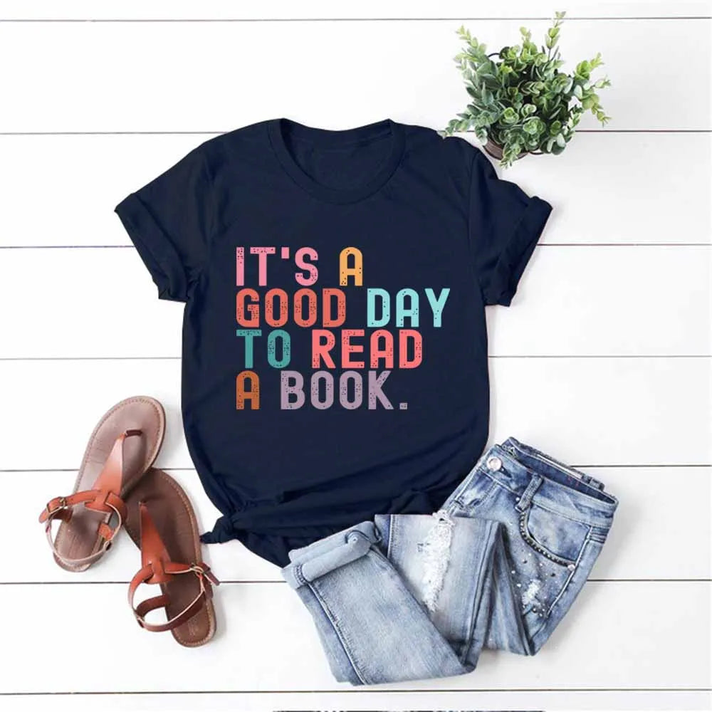 It’s A Good Day To Read A Book T-Shirt Book Lover Teacher Bookish Tops