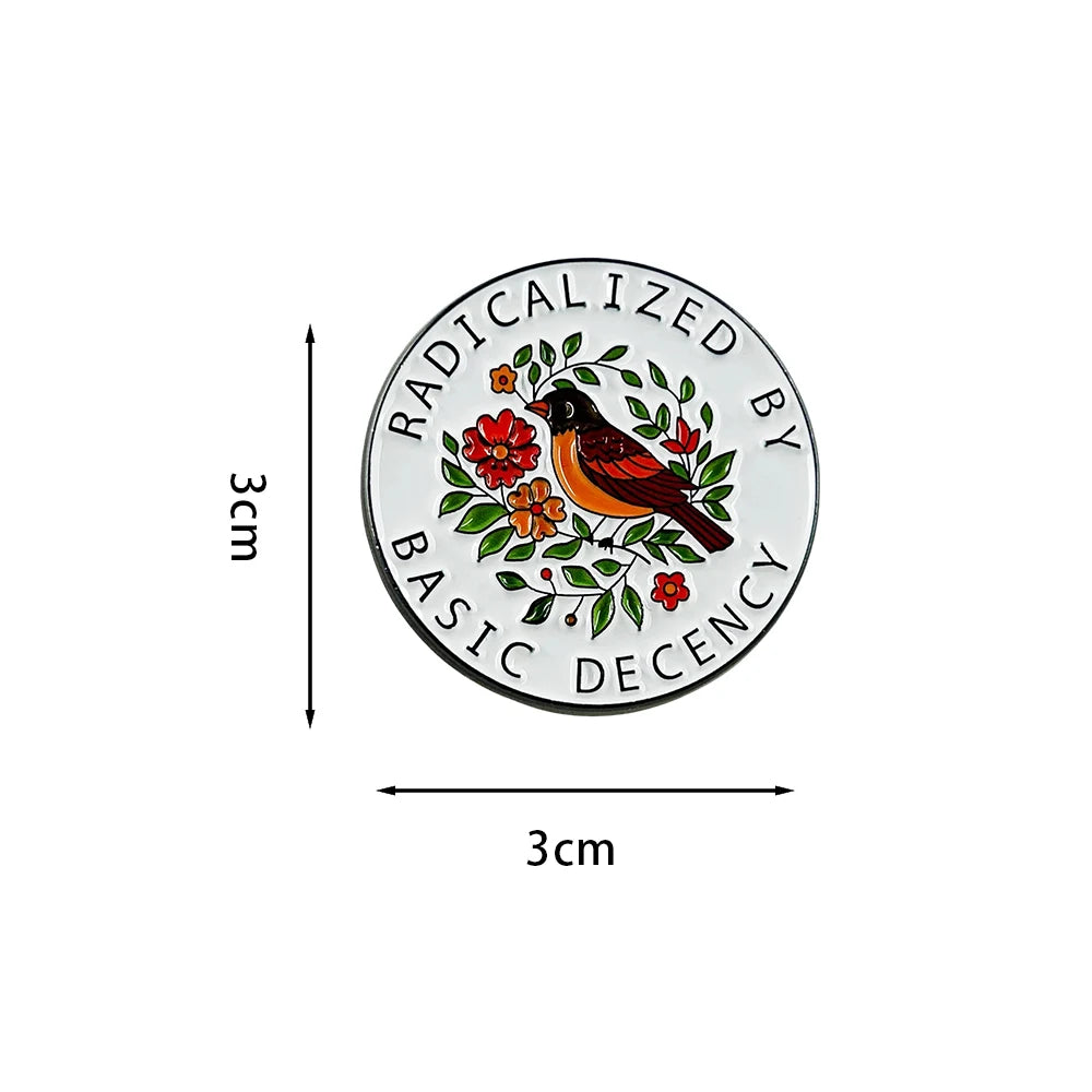 Radicalized By Basic Decency Enamel Pin