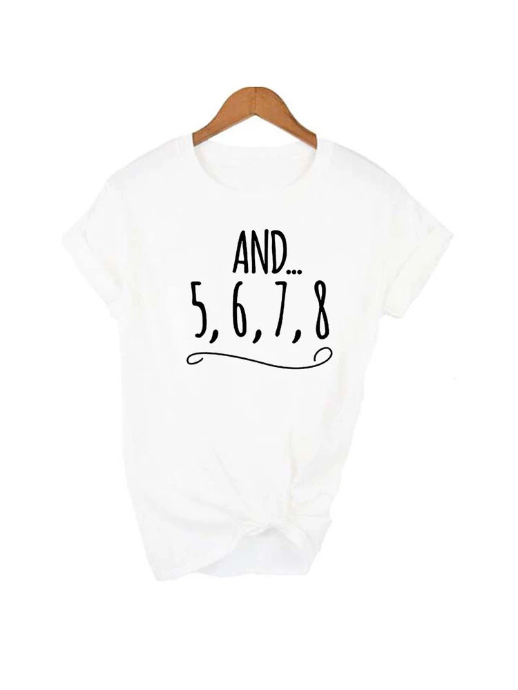 And 5 6 7 8 Dancer T-shirt