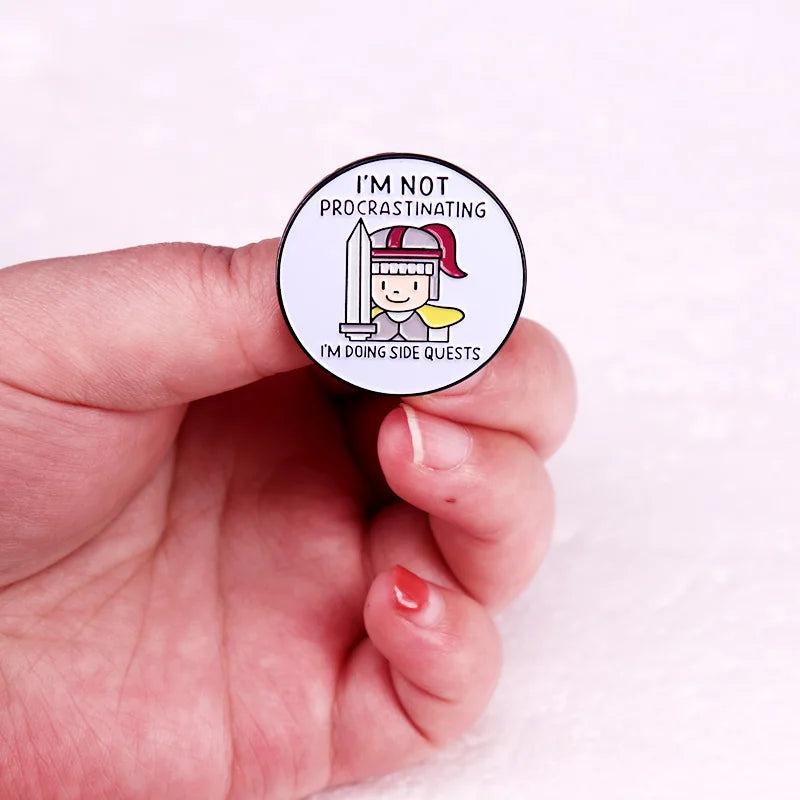 I'm Not Procrastinating I'm Doing Side Quests Badge Enamel Pin