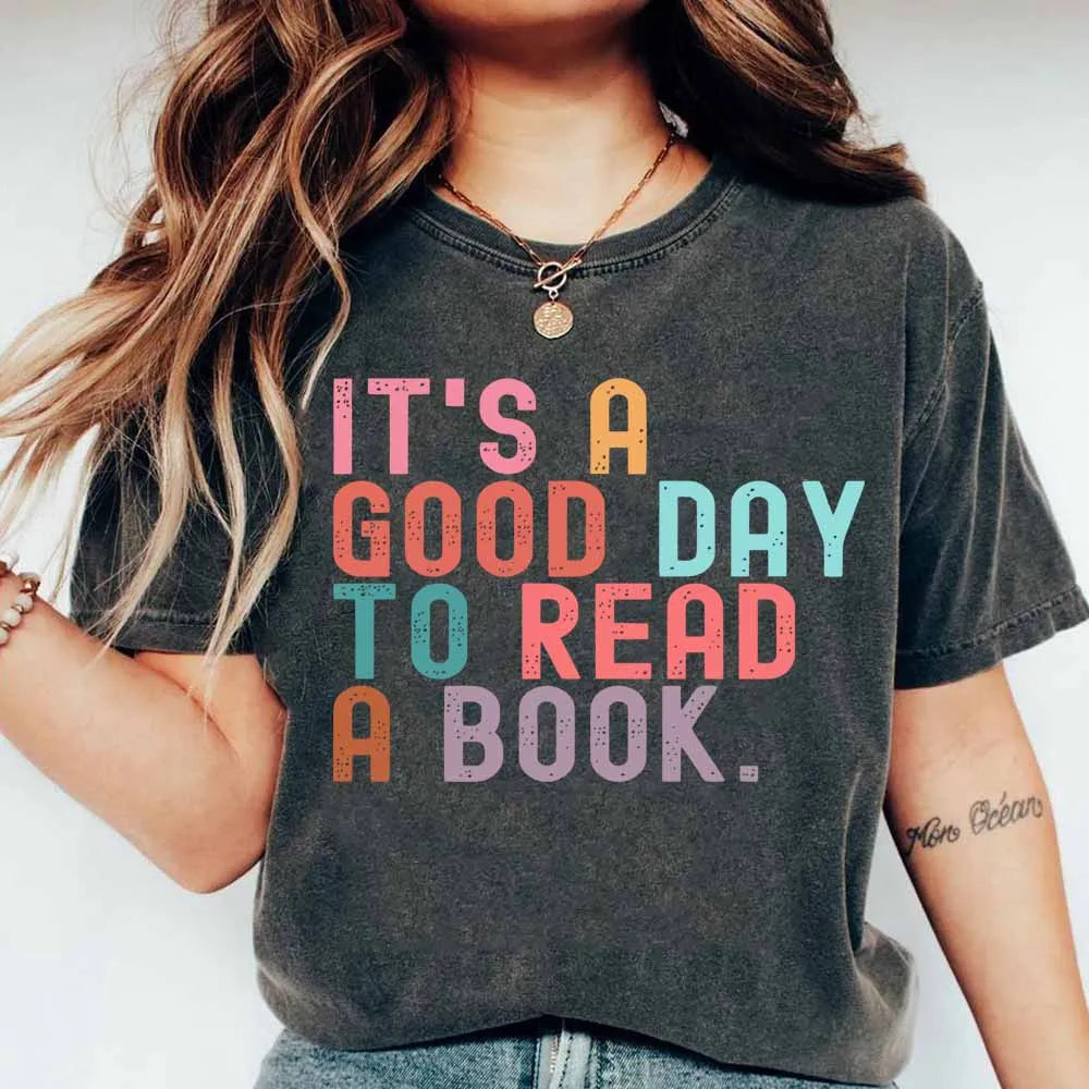 It’s A Good Day To Read A Book T-Shirt Book Lover Teacher Bookish Tops