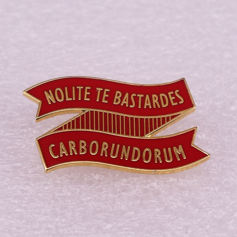 NOLITE TE BASTARDES CARBORUNDORUM Enamel Pin Badge