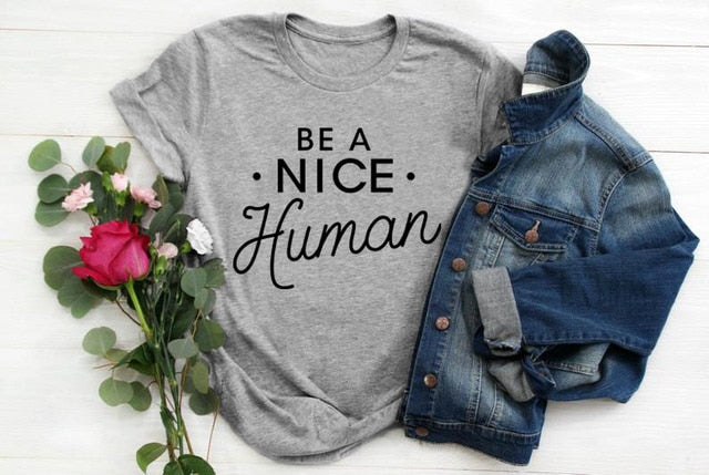 Be A Nice Human T-Shirt