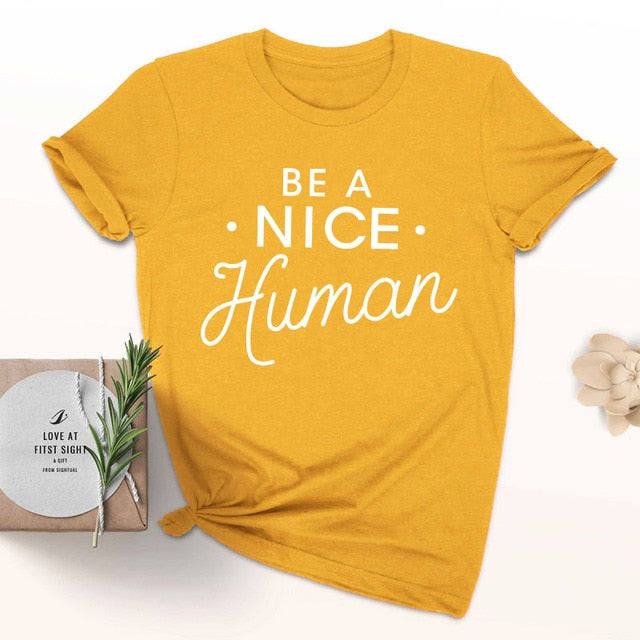 Be A Nice Human T-Shirt