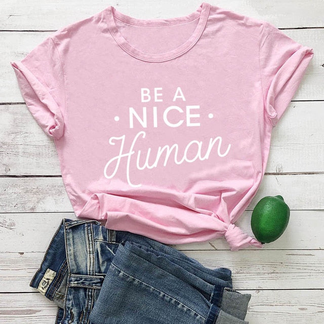 Be A Nice Human T-Shirt