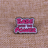 Babe With The Power Enamel Lapel Pins Brooch
