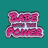 Babe With The Power Enamel Lapel Pins Brooch