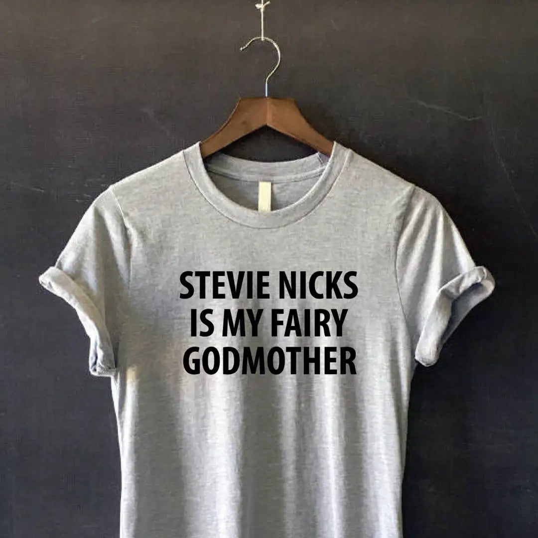 "Stevie Nicks is my fairy Godmother" T-Shirts