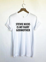 "Stevie Nicks is my fairy Godmother" T-Shirts