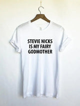 "Stevie Nicks is my fairy Godmother" T-Shirts