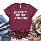"Stevie Nicks is my fairy Godmother" T-Shirts