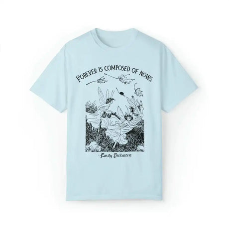 Forever is Composed of Nows Emily Dickinson T-Shirt Book Lovers Literature Tee