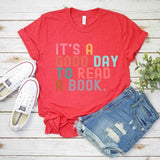 It’s A Good Day To Read A Book T-Shirt Book Lover Teacher Bookish Tops