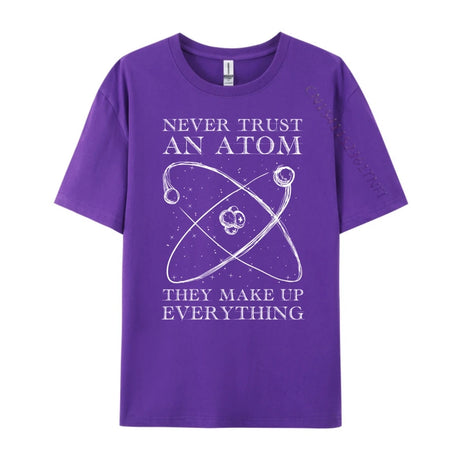 Never Trust An Atom They Make Up Everything Men's T-Shirts