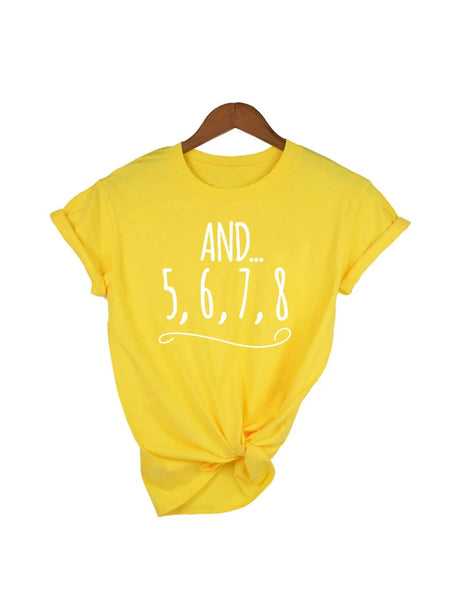 And 5 6 7 8 Dancer T-shirt