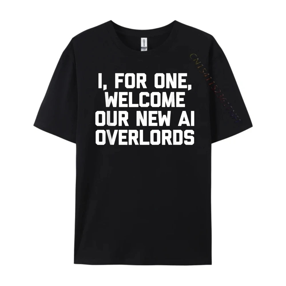 I For One Welcome Our New Ai Overlords Men's T-Shirt