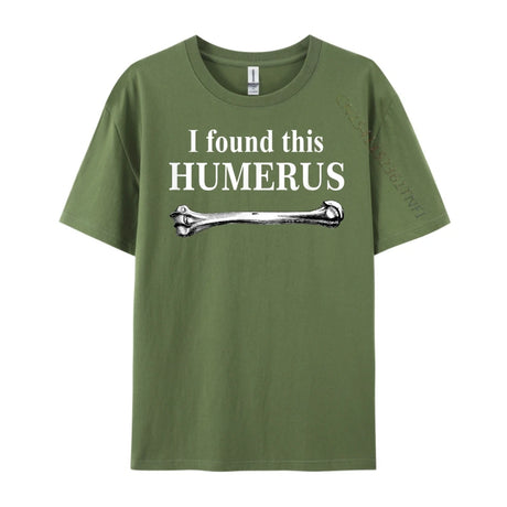 I Found This Humerus T-Shirt Bones Anatomy Men's Tees