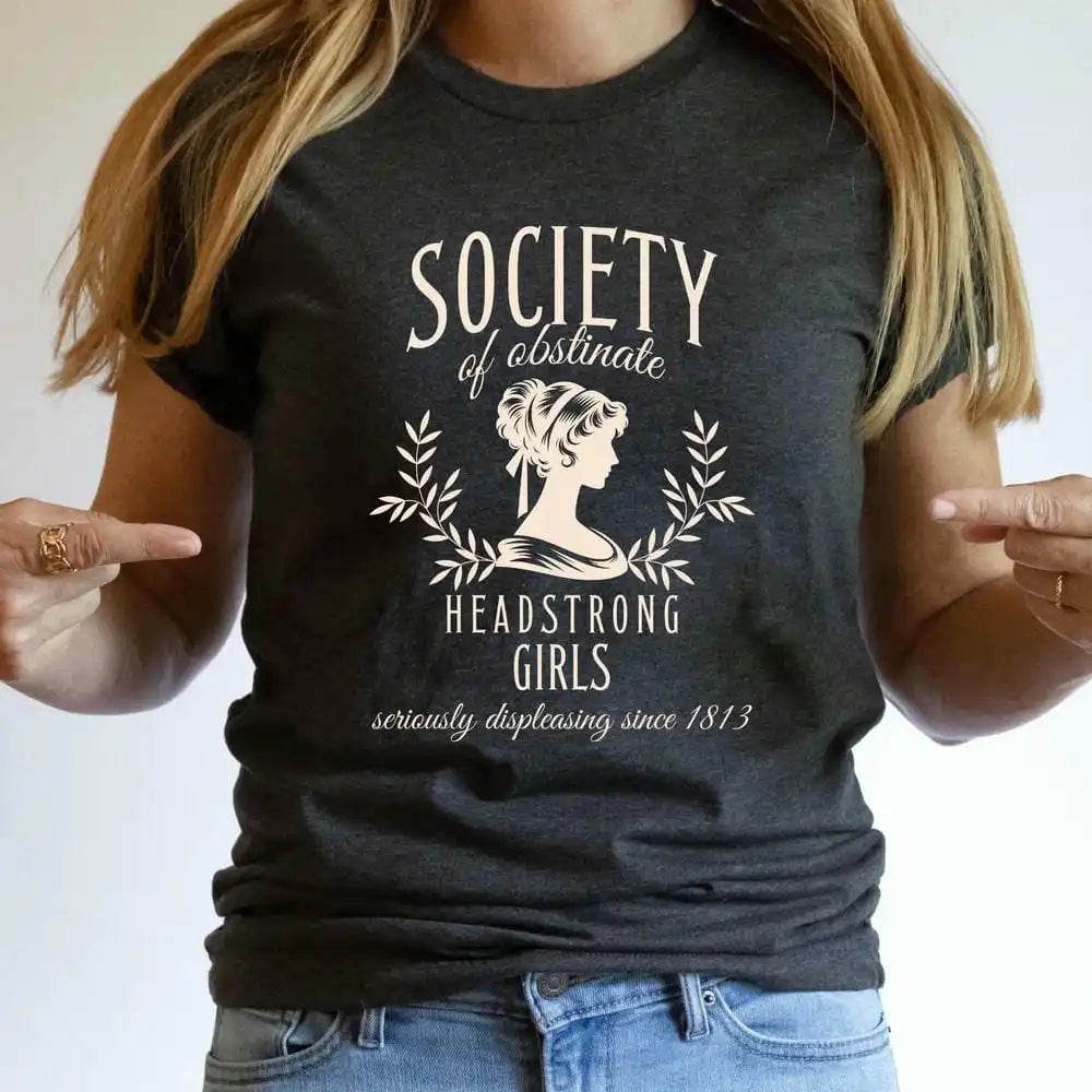 Society of Obstinate Headstrong Girls Sweatshirt Jane Austen Bookish Book Lover Jumper