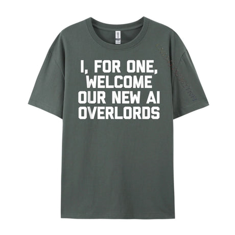 I For One Welcome Our New Ai Overlords Men's T-Shirt