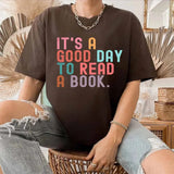 It’s A Good Day To Read A Book T-Shirt Book Lover Teacher Bookish Tops