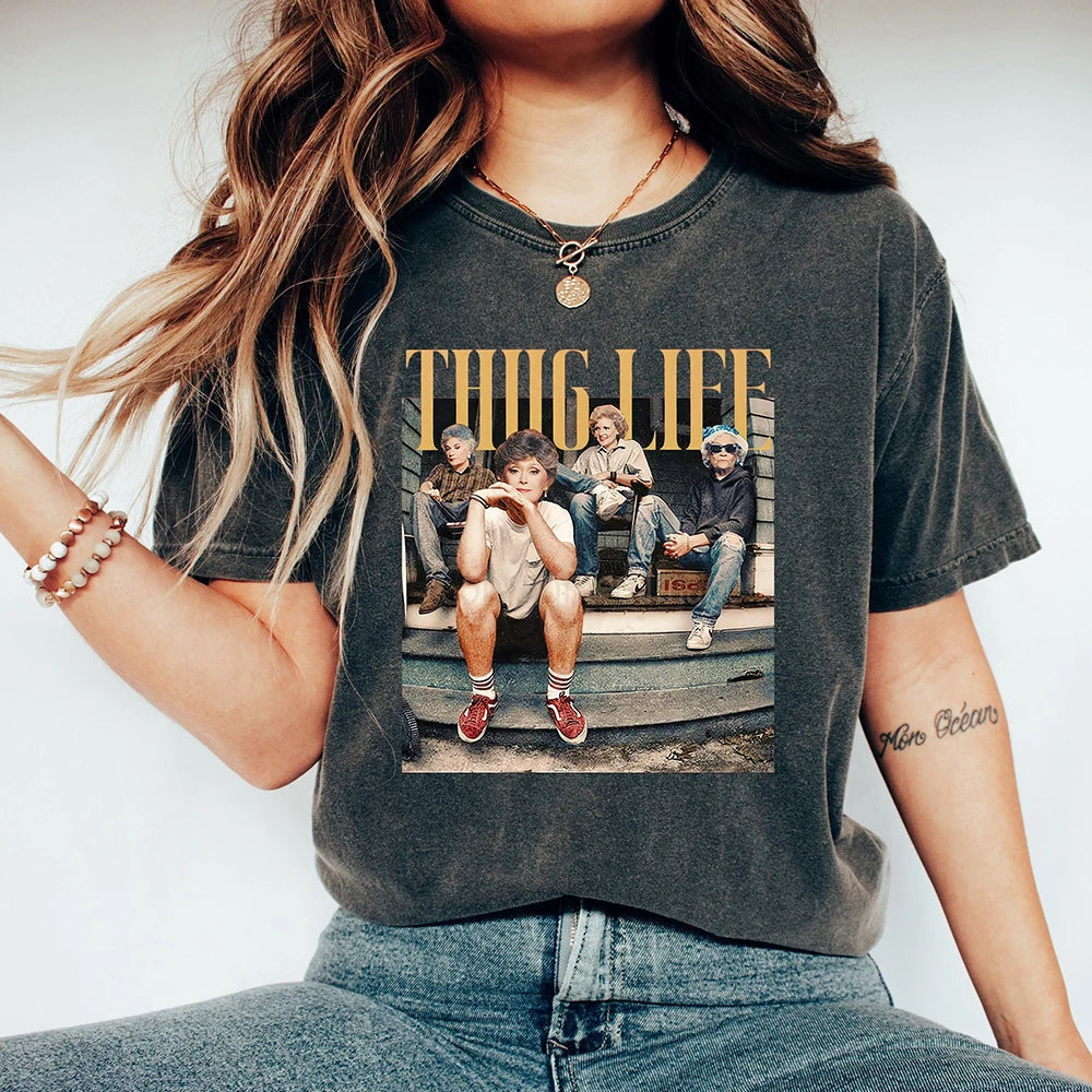 80s Golden Girls Thug Life T-Shirt Tee