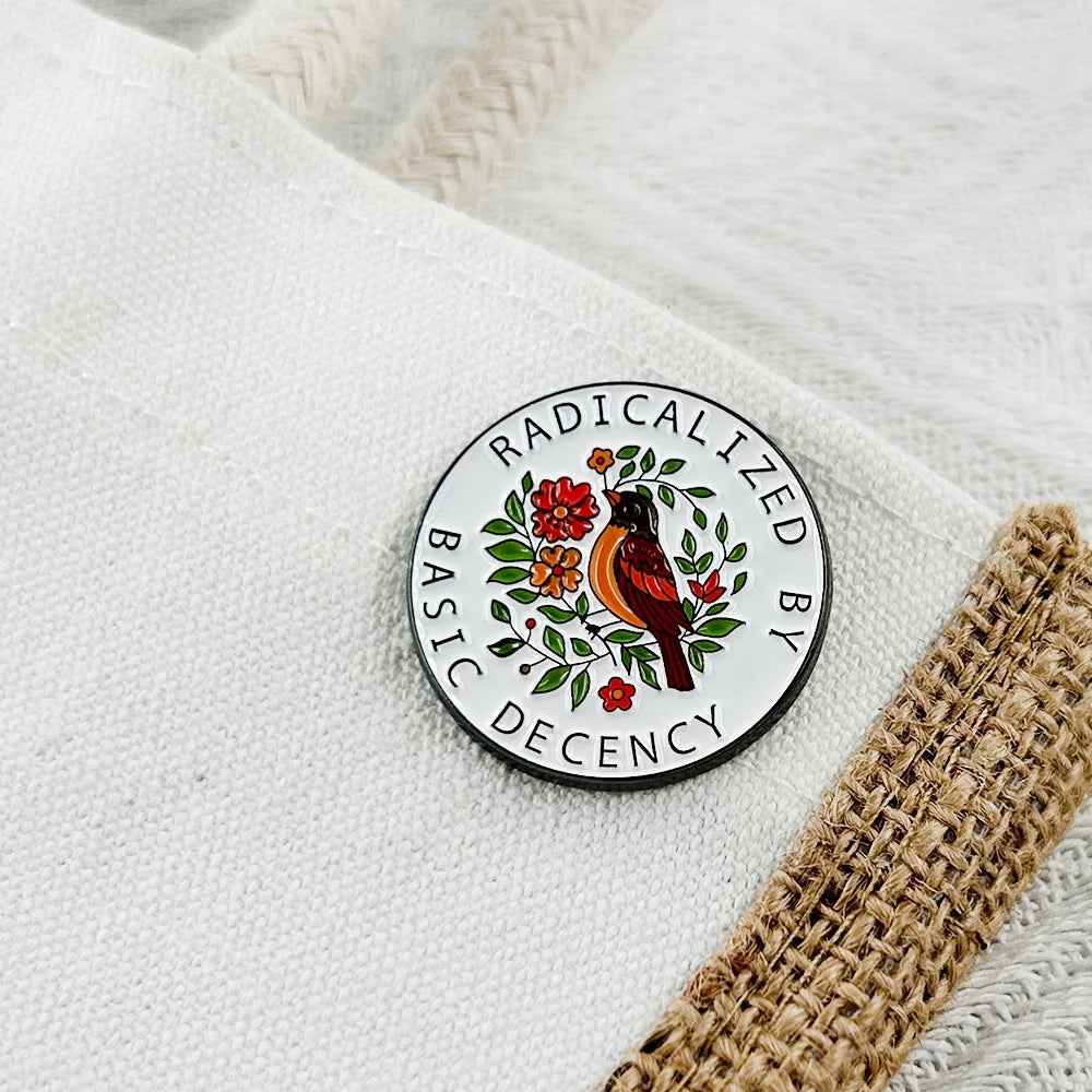 Radicalized By Basic Decency Enamel Pin