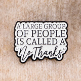 "No Thanks"  Enamel Lapel Pins Badge