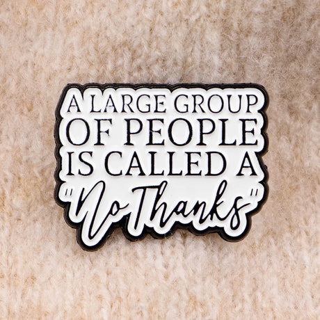 "No Thanks"  Enamel Lapel Pins Badge
