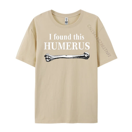 I Found This Humerus T-Shirt Bones Anatomy Men's Tees