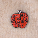 'Don't Make Me Use My Teacher Voice' Apple Enamel Pin Brooches Badge Lapel Pin