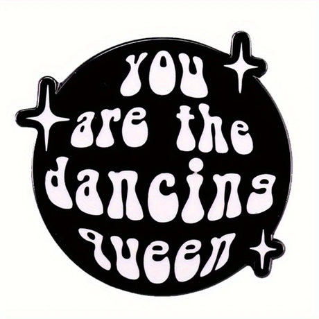 "You Are The Dancing Queen" Enamel Pin Badge