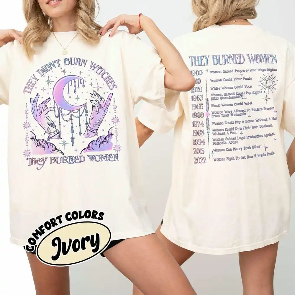 They Didn't Burn Witches They Burned Women T-Shirt